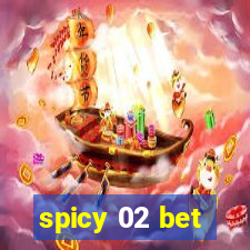 spicy 02 bet