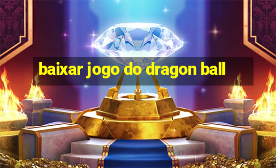 baixar jogo do dragon ball