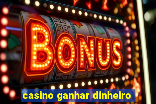 casino ganhar dinheiro