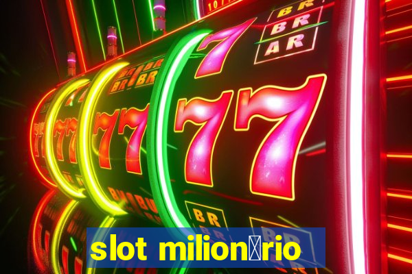 slot milion谩rio