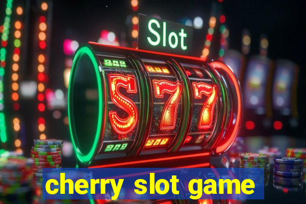 cherry slot game