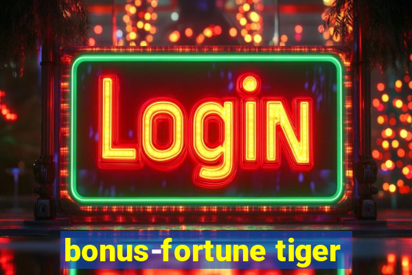 bonus-fortune tiger