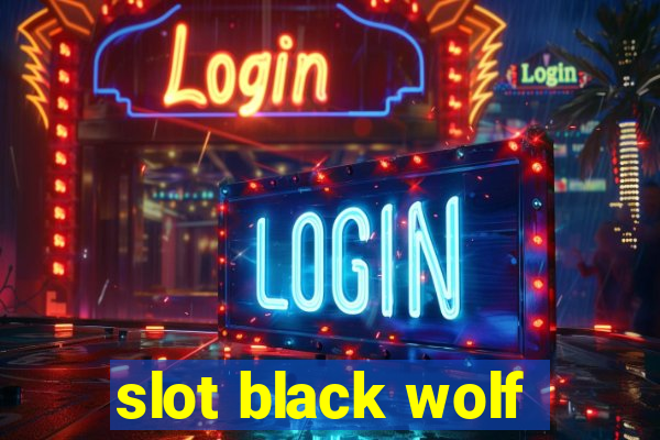 slot black wolf