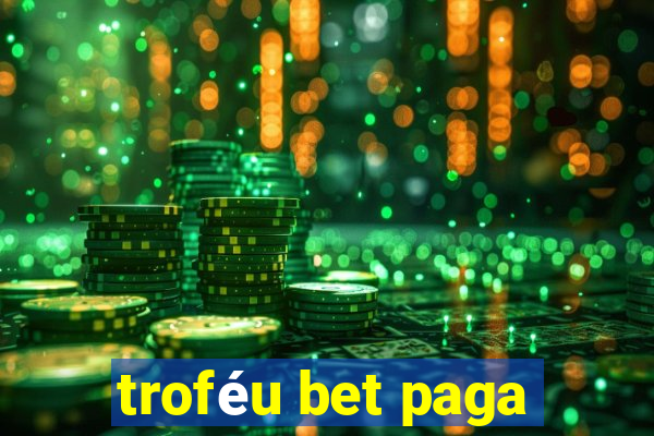 troféu bet paga