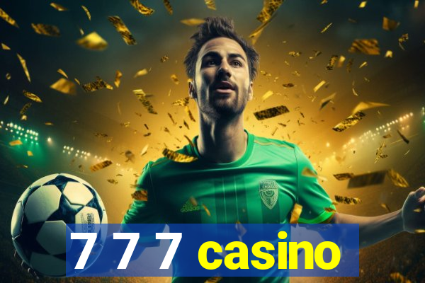 7 7 7 casino