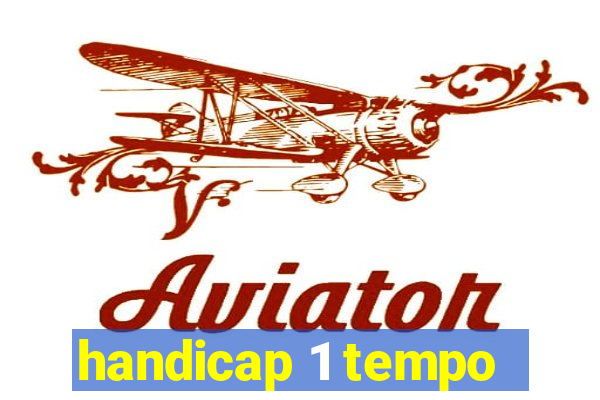 handicap 1 tempo