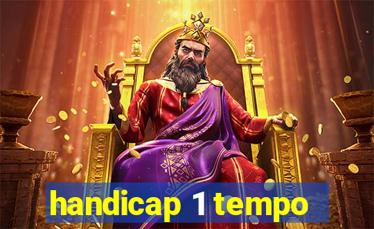 handicap 1 tempo