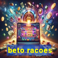 beto racoes