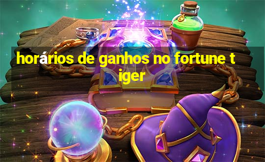 horários de ganhos no fortune tiger