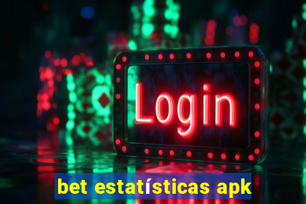 bet estatísticas apk