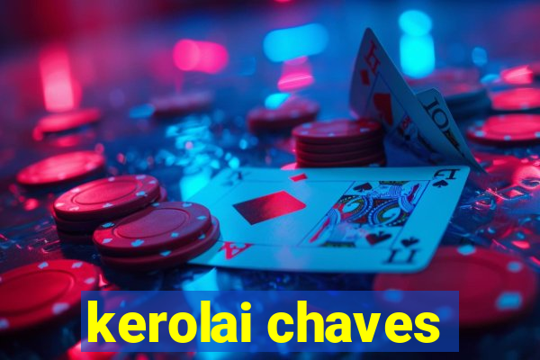 kerolai chaves