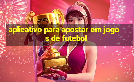 aplicativo para apostar em jogos de futebol