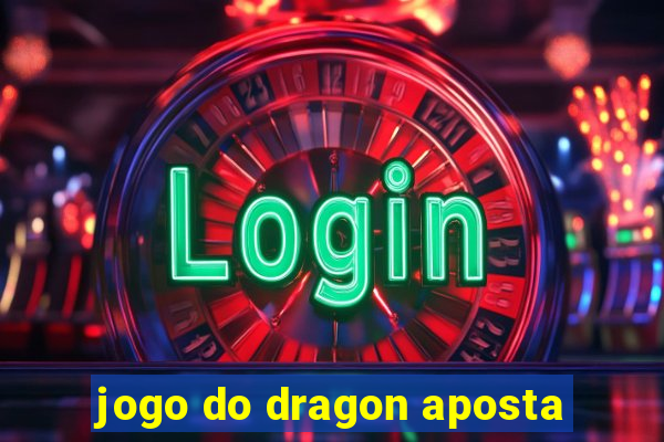 jogo do dragon aposta