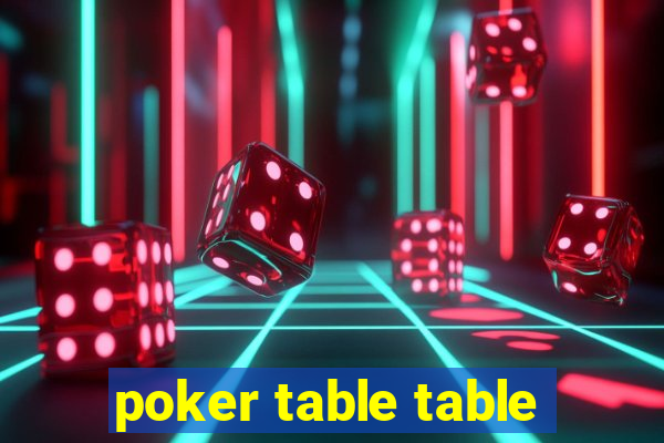 poker table table