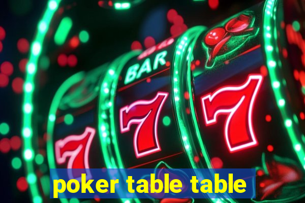 poker table table