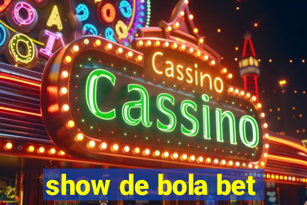 show de bola bet