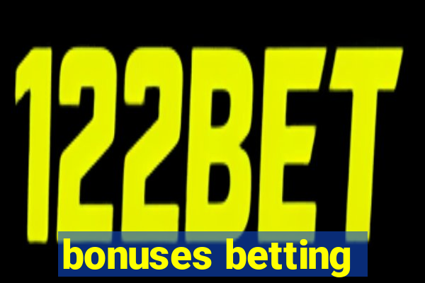 bonuses betting