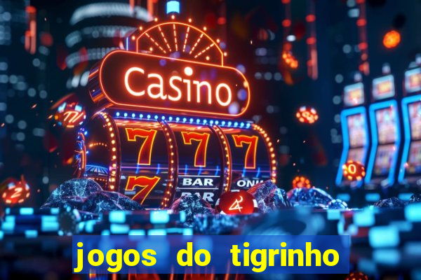 jogos do tigrinho que da b?nus no cadastro