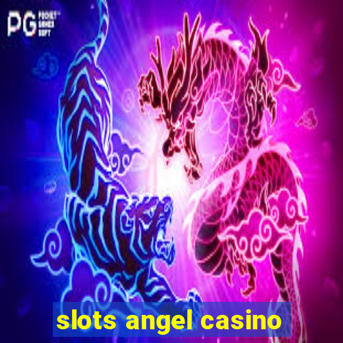 slots angel casino