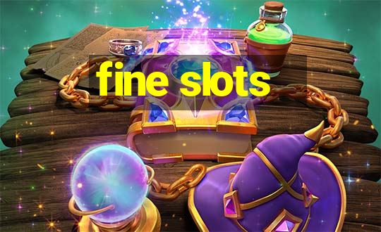 fine slots