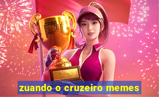 zuando o cruzeiro memes