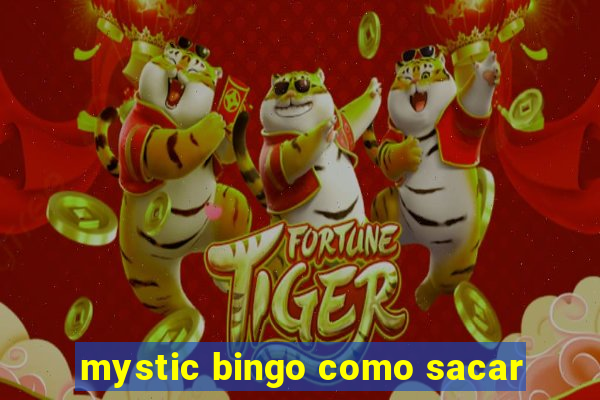 mystic bingo como sacar