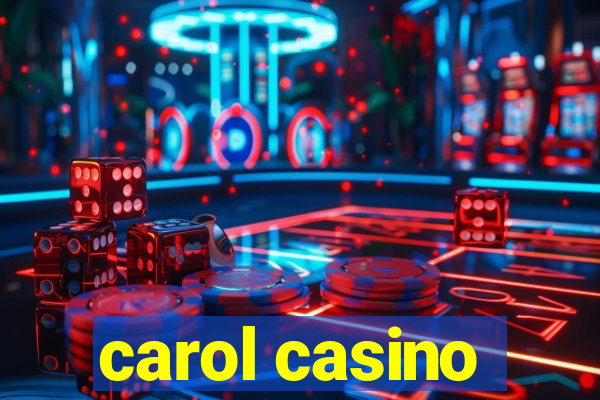 carol casino