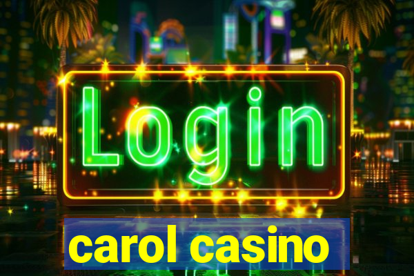 carol casino