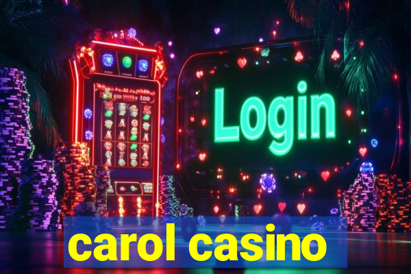 carol casino