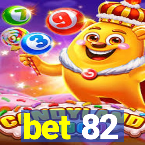 bet 82