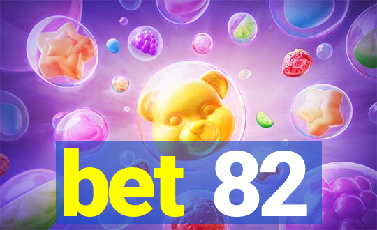 bet 82