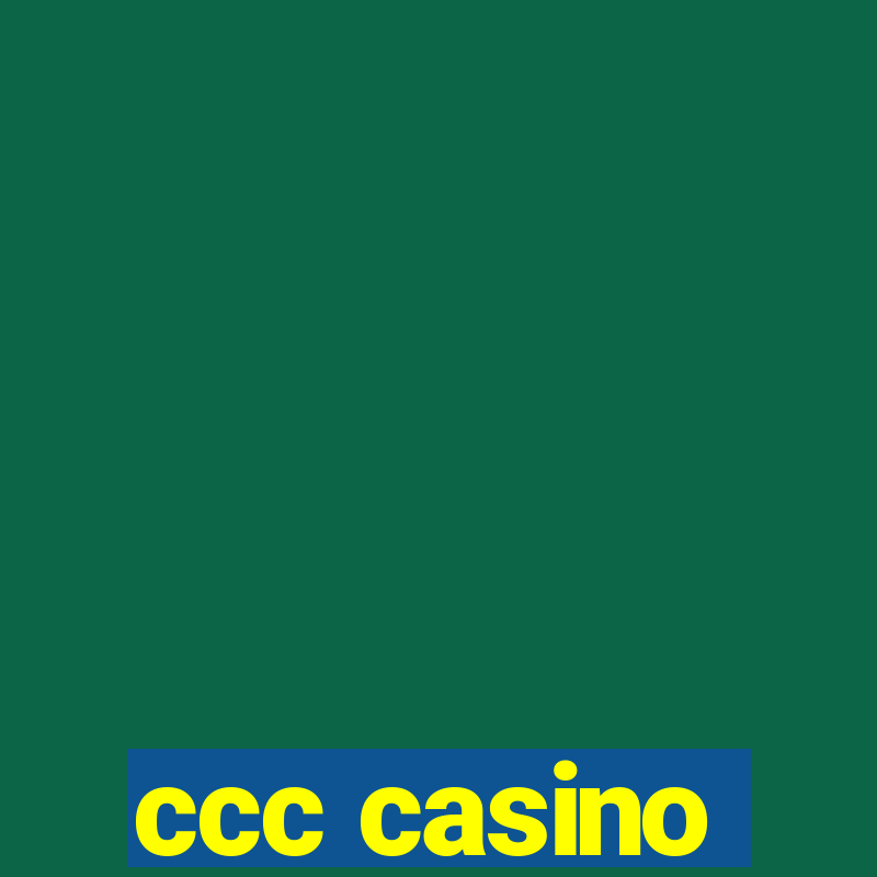 ccc casino