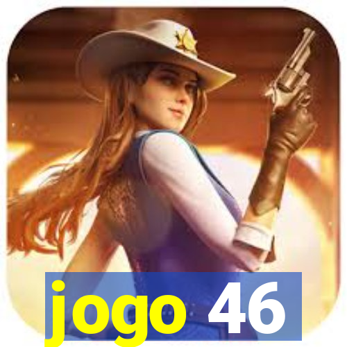 jogo 46