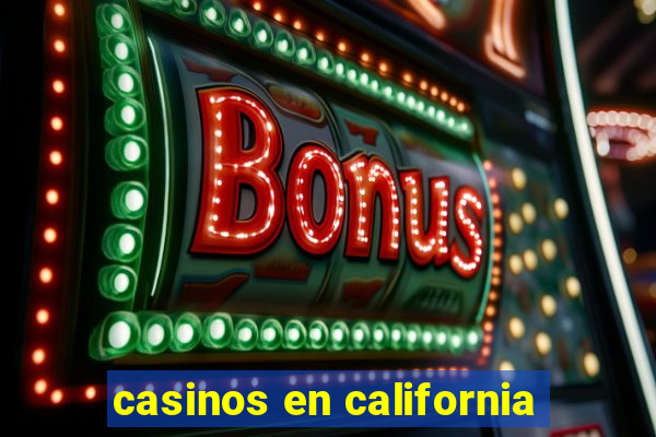 casinos en california