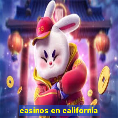 casinos en california