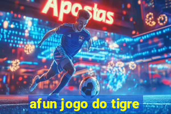 afun jogo do tigre