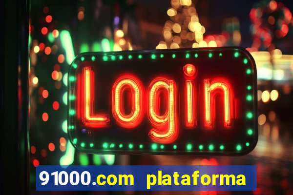 91000.com plataforma de jogos