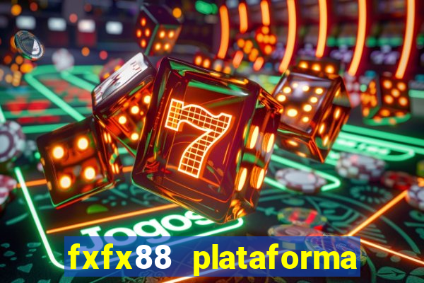 fxfx88 plataforma de jogos