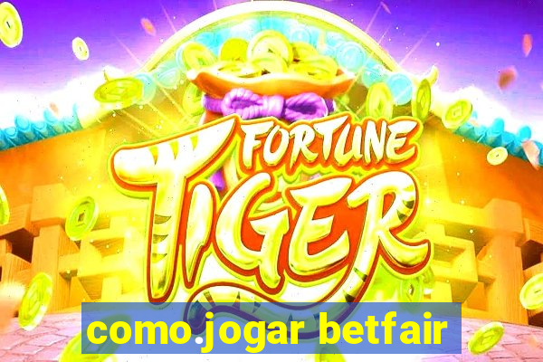 como.jogar betfair