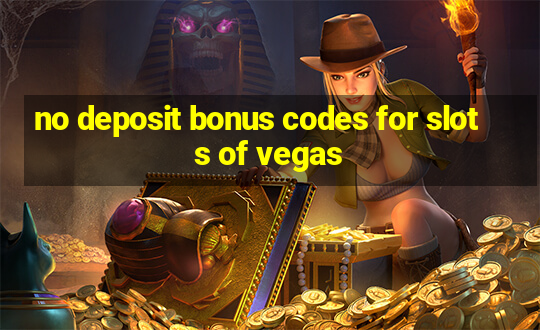 no deposit bonus codes for slots of vegas