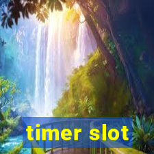 timer slot