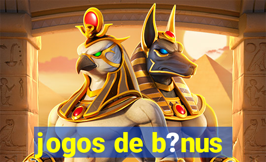 jogos de b?nus