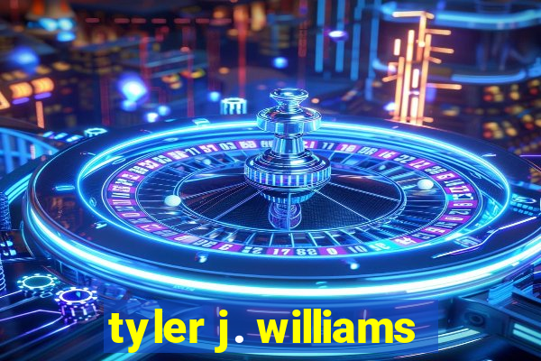 tyler j. williams