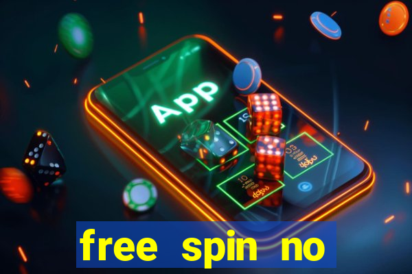 free spin no deposit slots