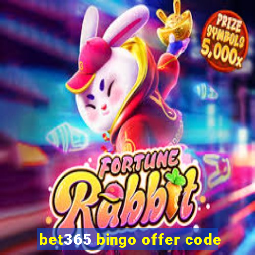 bet365 bingo offer code