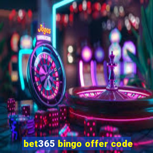 bet365 bingo offer code