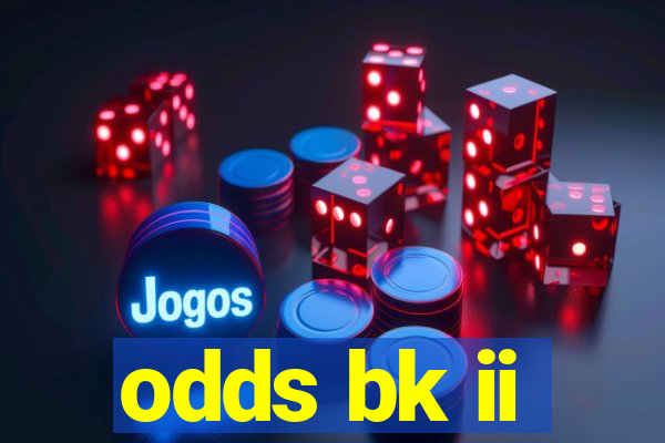 odds bk ii