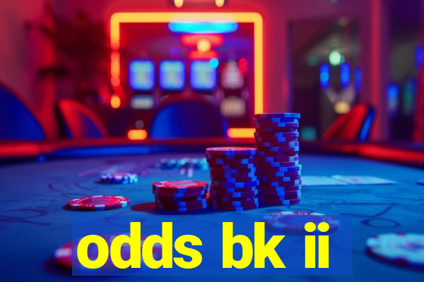 odds bk ii