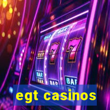 egt casinos