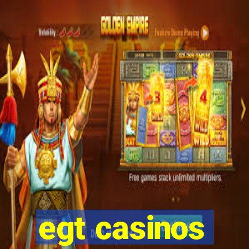 egt casinos